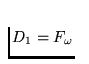 $D_1=F_{\omega}$