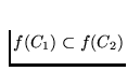 $f(C_1)
\subset f(C_2)$