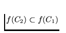 $f(C_2) \subset f(C_1)$